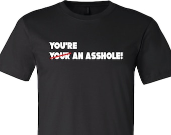 Funny Grammar T-Shirt, Sarcastic Rude Humor Shirt