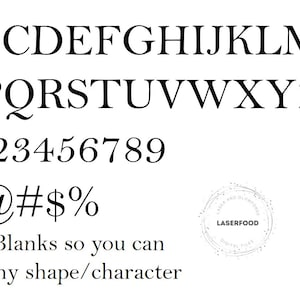 May include: A black and white font alphabet with uppercase letters, numbers 0-9, and symbols including ampersand, at sign, number sign, dollar sign, and percent sign. The text "Plus Blanks so you can add any shape/character" is below the font. A circular watermark with the text "LASERFOOD DIGITAL FILES" is in the lower right corner.
