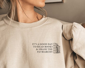 Bookish Sweatshirt Smash the Patriarchy Book Sweatshirt Reading Sweatshirt Books Sweatshirt Literature Sweatshirt Academia Clothing Booktok