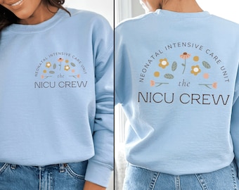 NICU クルー スウェットシャツ NICU スウェットシャツ NICU ナース スウェットシャツ 新生児集中治療室シャツ 看護師への感謝の贈り物 NICU ナースへの贈り物