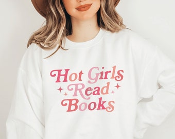Hot Girls Read Books Sweater Bookish Sweatshirt Hot Girls Read Bookish Crewneck Book Club Bookish Sweater Book Sweatshirt Reading Sweatshirt