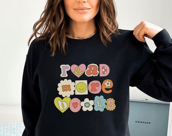 Read More Books Bookish Sweatshirt Library Sweatshirt Read Sweatshirt Book Lover Sweatshirt Bookworm Sweatshirt Bookish Crewneck Book Club