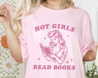 Hot Girls Read Books Shirt Reading Shirt Bookish Shirt Book Shirt Library Shirt Book Merch Literature Shirt Booktok Shirt Bookish Merch