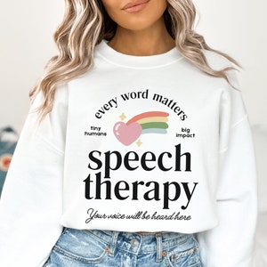 Speech Therapy Sweatshirt Speech Therapy SLP Sweatshirt Speech Sweatshirt Speech Pathologist SLP Gifts Speech Language Pathology SLPA Gift