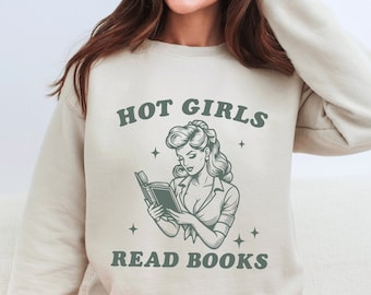 Hot Girls Read Books Sweatshirt Reading Sweatshirt Bookish Sweatshirt Hot Girls Read Books Sweater Book Sweatshirt Bookish Merch Book Merch