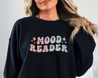 Mood Reader Bookish Sweatshirt Read Sweatshirt Bookish Crewneck Book Sweatshirt Book Lover Sweatshirt Book Merch Bookworm Library Sweatshirt