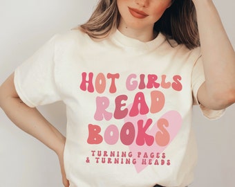 Hot Girls Read Books Shirt Bookish Shirt Book Club Shirt Book Shirt Book Merch Hot Girls Read Books Tee Book Club Gifts Literary Shirt