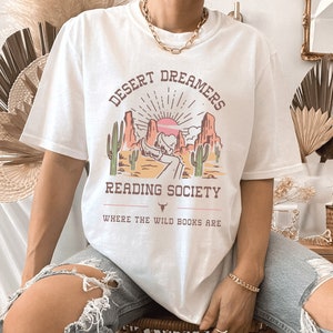 Bookish Shirt Desert Shirt Reading Shirt Western Shirt Book Club Gifts Bookish Gifts Booktok Merch Bibliophile Gifts Bookish Merch White