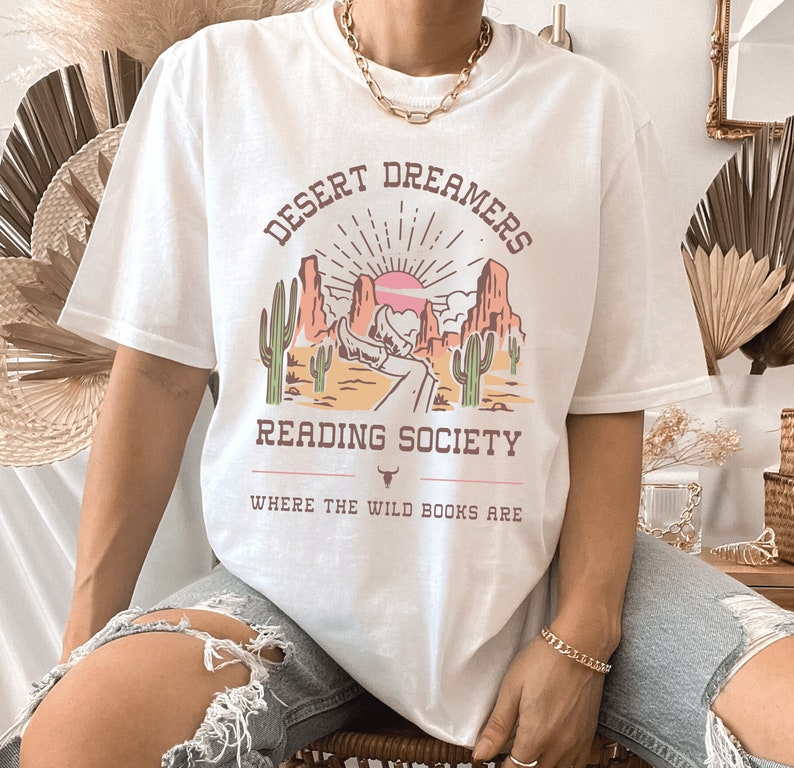 Bookish Shirt Desert Shirt Reading Shirt Western Shirt Book Club Gifts Bookish Gifts Booktok Merch Bibliophile Gifts Bookish Merch White