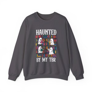 Haunted By My TBR Bookish Sweatshirt Spooky Readers Sweatshirt Book Sweatshirt Spooky Books Merch Halloween Crewneck Bookish Crewneck Charcoal