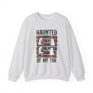 Haunted By My TBR Bookish Sweatshirt Spooky Readers Sweatshirt Book Sweatshirt Spooky Books Merch Halloween Crewneck Bookish Crewneck Ash