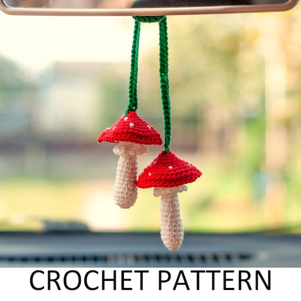 Mushroom Car Charm Crochet Pattern PDF. Rear View Mirror Fly Agaric Mushroom Car Hanging Plant. Cute Amigurumi  Crochet Interior Accessory