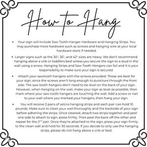 May include: A white informational sign with black text titled How to Hang. It provides instructions for using saw tooth hangers and velcro hanging strips to mount signs, including safety warnings for larger 30, 36, and 42 inch signs.