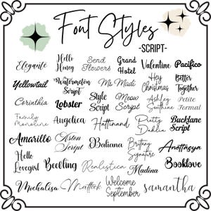 May include: A black and white chart titled Font Styles -SCRIPT- displaying a collection of various cursive and calligraphy typefaces. The list includes names such as Elegante, Hello Honey, Send Flowers, Grand Hotel, Valentine, Pacifico, and others.