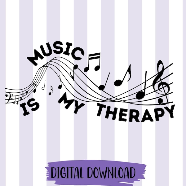 Music Is My Therapy png Music Notes png Music Lover png Music Teacher Music Therapy png Music Student Musician png Musical Notes