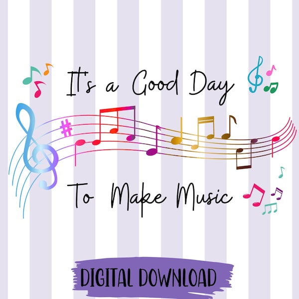 It's a Good Day To Make Music png  Music Musician png Music Teacher Musical Notes Music Lover Music Student Colorful Notes Music Classroom