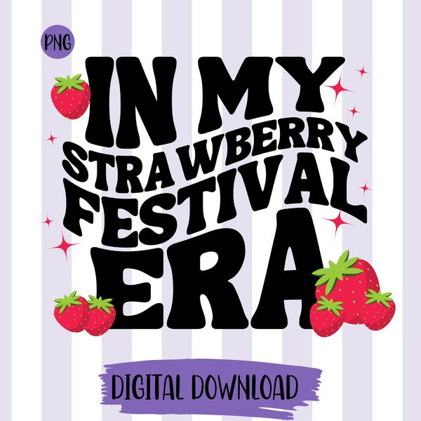 In My Strawberry Festival Era png Strawberry picking png Summer festival png Strawberry festival png Summer png Fruit png Cute Strawberry