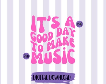 It's a Good Day To Make Music svg Music png Musical Notes png It's a good day, Music Teacher, Music Lover gift Musician png