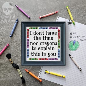 I don&#39;t have the time nor crayons Cross Stitch Pattern | Subversive Cross Stitch Pattern | Colourful Cross Stitch Pattern PDF Download