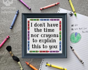 I don't have the time nor crayons Cross Stitch Pattern | Subversive Embroidery Design | Colourful Needlework (PDF Download)