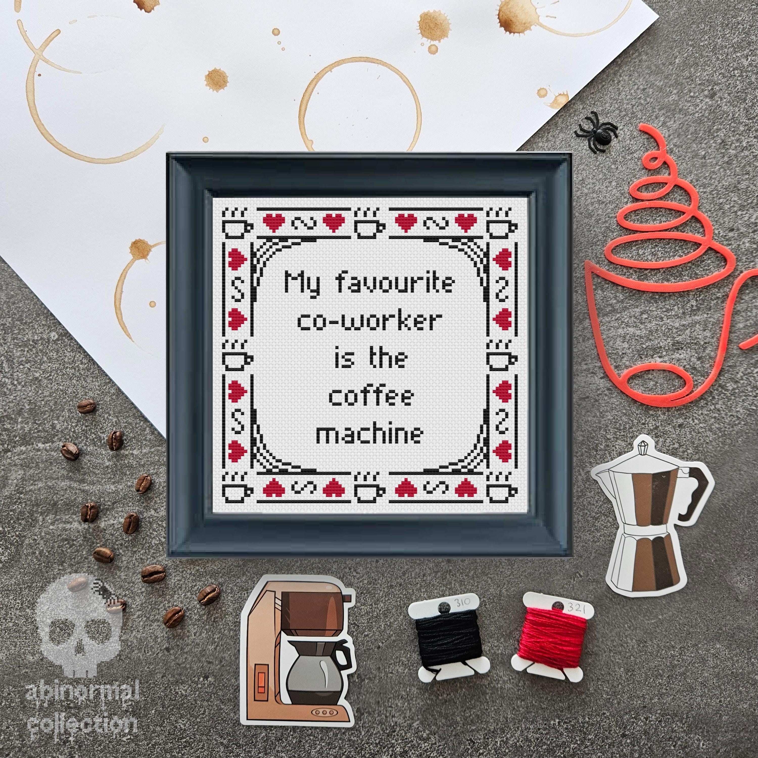 Subversive Machine My Favourite Co-worker is the Coffee Machine Cross Stitch Pattern ...