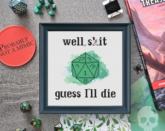 Well, Guess I'll die Cross Stitch Pattern | D&D Embroidery Design | Dice D20 Needlework (PDF Download)