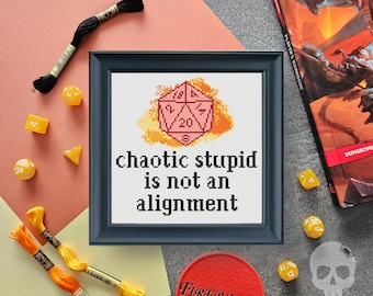 Chaotic Stupid is not an alignment Cross Stitch Pattern | Dungeons and Dragons Embroidery Design | DnD Needlework (PDF Download)