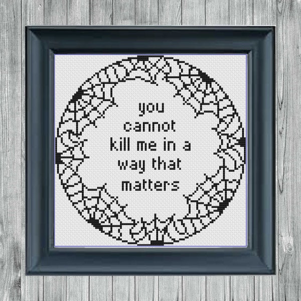 You Cannot Kill Me in a Way That Matters Cross Stitch Etsy UK