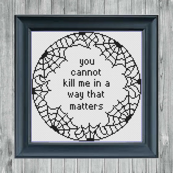 You cannot kill me in a way that matters Cross Stitch Pattern | Spooky Halloween Cross Stitch Pattern | PDF Instant Digital Download