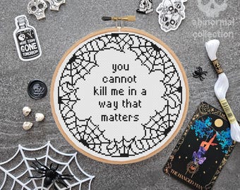 You cannot kill me in a way that matters Cross Stitch Pattern | Spooky Halloween Cross Stitch Pattern | PDF Instant Digital Download