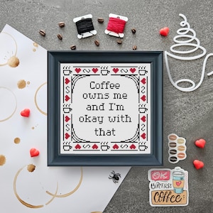 Coffee owns me and I&#39;m okay with that Cross Stitch Pattern | Subversive Cross Stitch Pattern | Kitchen Cross Stitch Pattern PDF Download