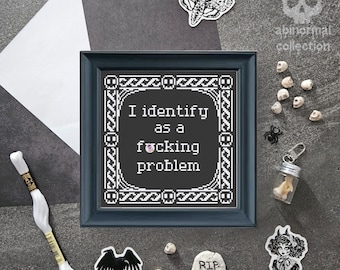 I identify as a problem Cross Stitch Pattern | Subversive Cross Stitch Pattern | Swearing Cross Stitch Pattern Instant PDF Download