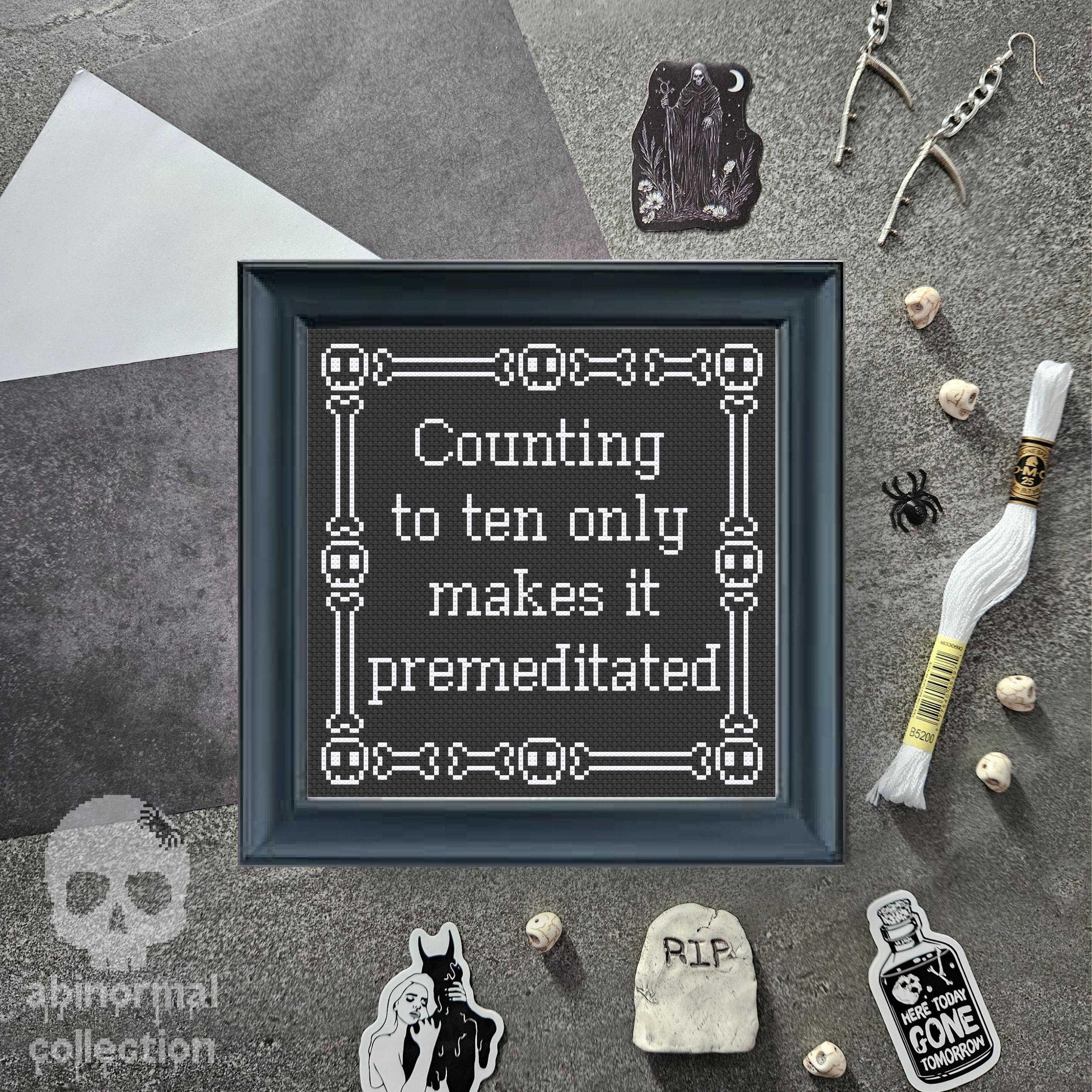 Counting to ten only makes it premeditated Cross Stitch Pattern | Spooky Cross Stitch Pattern | Skeleton Cross Stitch Pattern PDF Download
