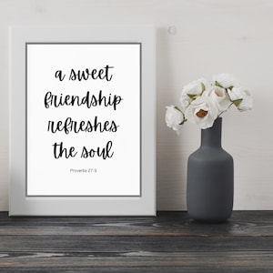 Bible Verse Printable, A Sweet Friendship Refreshes the Soul, Proverbs 27:9, bible verses Printable Art, Friendship quotes gifts