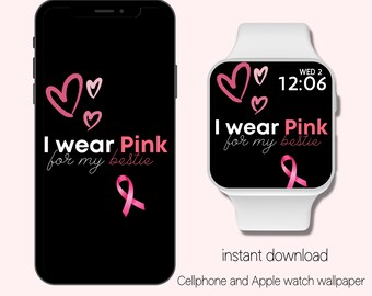 Apple Watch Wallpaper Breast Cancer Awareness, Apple Watch Face, I wear pink for my bestie, Cellphone Wallpaper, Cancer Survivor