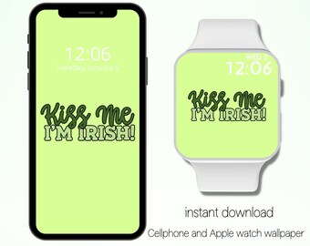 St Patrick's Day Apple Watch Wallpaper, Cell Phone Wallpaper, Kiss Me I'm Irish, iPhone Wallpaper, Background Wallpaper, Phone Lockscreen