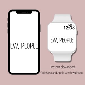 Ew, People Apple Watch Wallpaper, Cellphone Wallpaper, IPhone Wallpaper, Smartwatch background