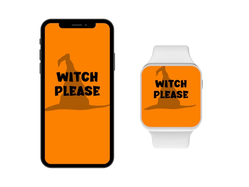 May include: A smartphone and smartwatch display a Halloween-themed graphic. The orange background features a witch's hat silhouette and the text "WITCH PLEASE" in black. The phone is black, and the watch is white.