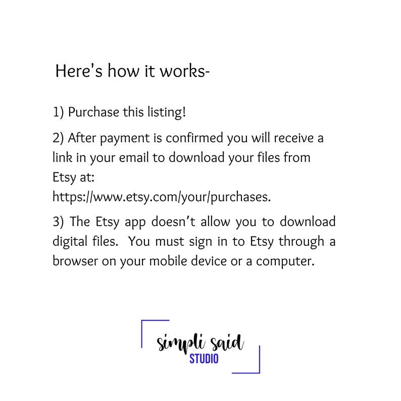 Peut inclure: Fond blanc avec texte noir expliquant comment t&eacute;l&eacute;charger des fichiers num&eacute;riques achet&eacute;s sur Etsy. Le texte comprend des instructions, un lien vers les achats Etsy et une note sur l'application Etsy. Le logo simpli said STUDIO est en bas.