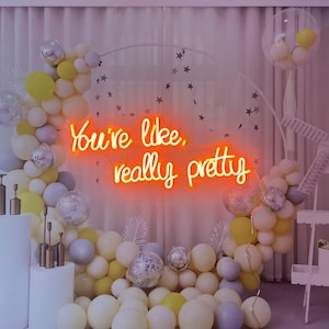 You're Like Really Pretty Neon Sign Bedroom Kids Light Decoration Daughter Girl Room Wall Art Light Font