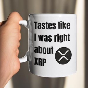 Taste Like I was right about XRP Mug | XRP Coffee Mug | Funny Crypto Cup | Cryptocurrency Gift