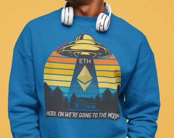 HODL on we're going to the moon Ethereum ETH Sweatshirt | Crypto Sweater | Ethereum Cryptocurrency Unisex Sweatshirt