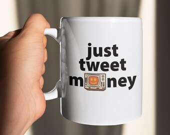 Just Tweet Money Crypto Mug: Funny Gift for Bankr Bot Users