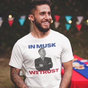 In Musk We Trust shirt | Elon Election t-shirt | Funny Elon Musk tshirt gift for men or women