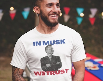 In Musk We Trust shirt | Elon Election t-shirt | Funny Elon Musk tshirt gift for men or women