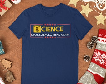 Make Science A Thing Again Shirt | Science Teacher tee | Science Gift Tshirt | Teacher Gift
