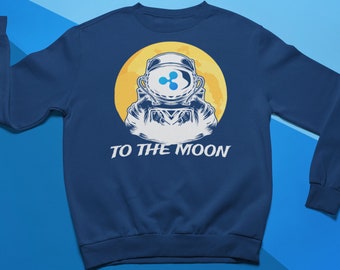 Ripple (XRP) To The Moon Sweatshirt | XRP sweater | Ripple | Cryptocurrency | HODL | Gift | Crypto