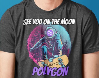 See You On The Moon Polygon shirt | Crypto T shirt | MATIC Cryptocurrency tshirt