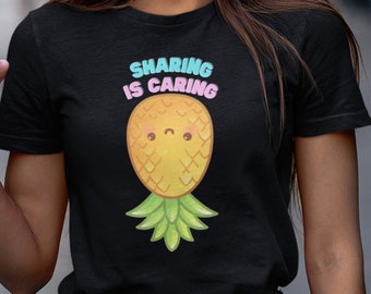 Funny Pineapple Swingers T-Shirt: Sharing is Caring Tee