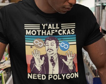 Ya&#39;ll Motherf*ckas Need Polygon shirt | MATIC Gift | Polygon Shirt | Cryptocurrency Gift | Funny Shirt | S M L XL - Unisex